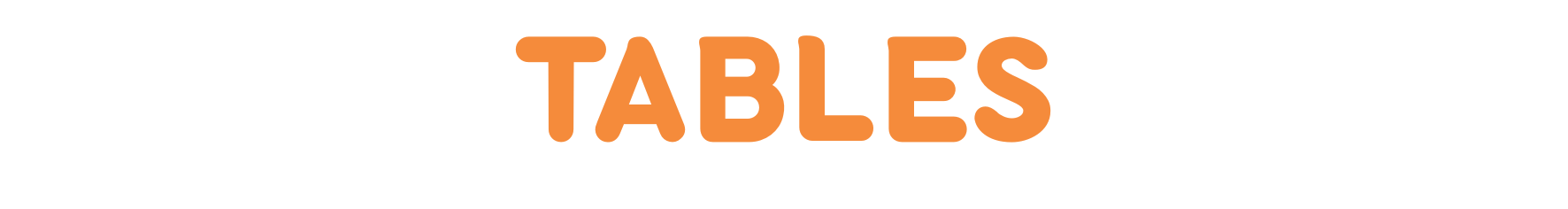 Tables